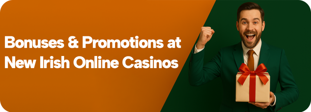 Ireland Casinos New Bonuses
